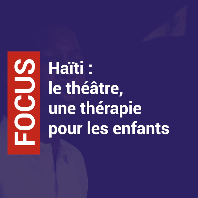 Haïti : le théâtre, une thérapie pour les enfants