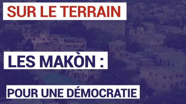 Les Makòn : pour une démocratie inclusive à Haïti
