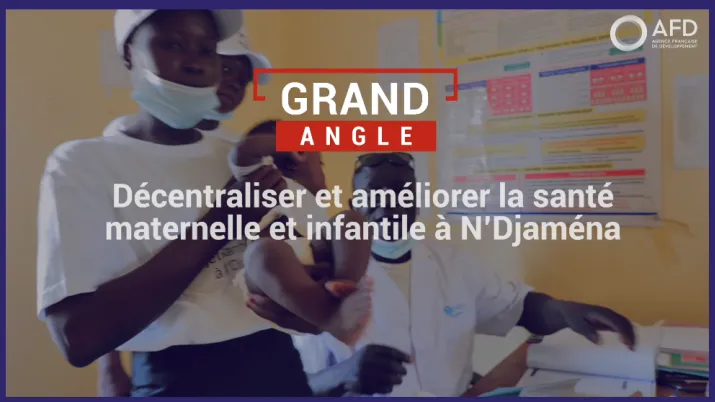 Décentraliser et améliorer la santé maternelle et infantile à N'Djaména