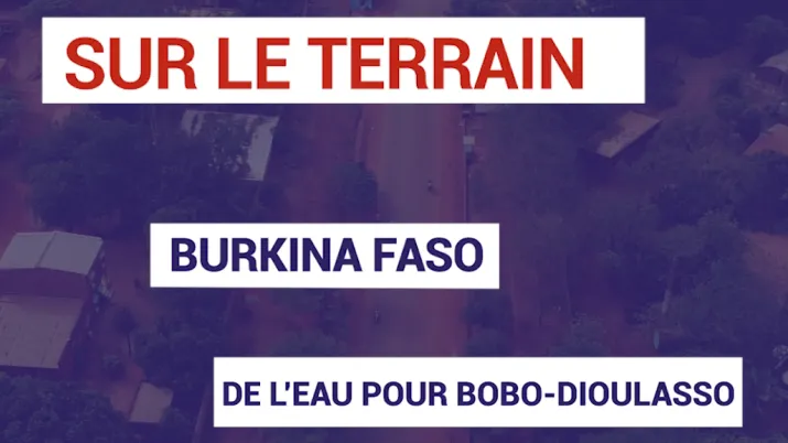 Burkina Faso : de l'eau pour Bobo-Dioulasso