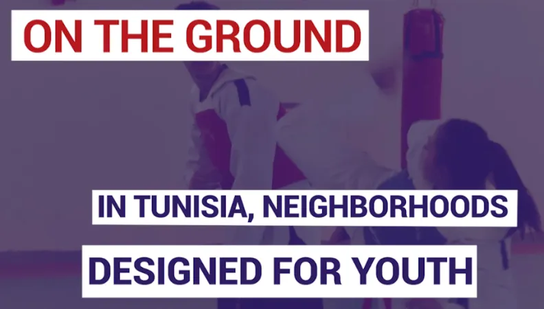 In Tunisia, neighborhoods designed for youth