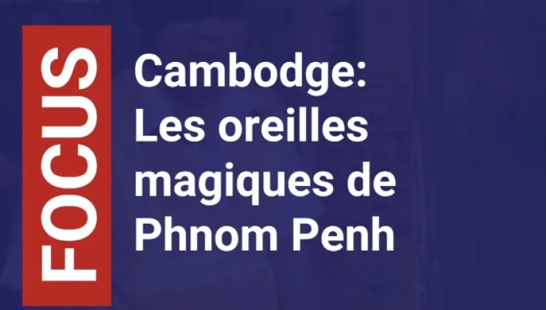 Cambodge : les oreilles magiques de Phnom Penh