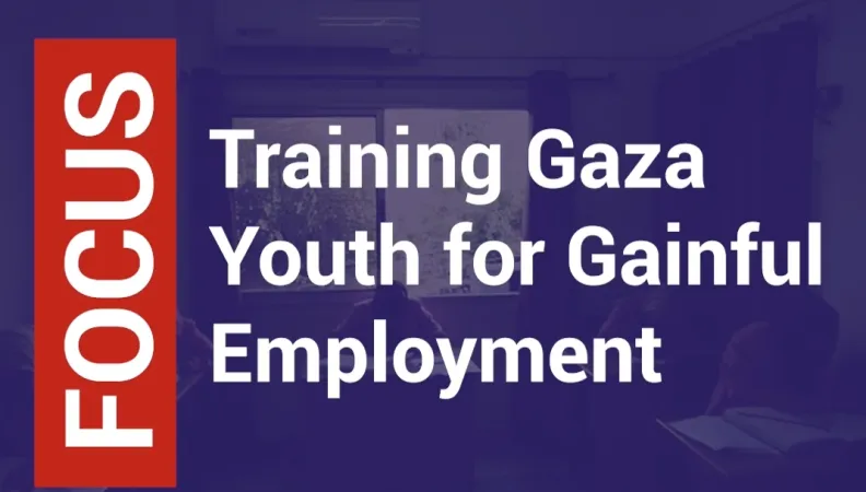Training Gaza Youth for Gainful Employment