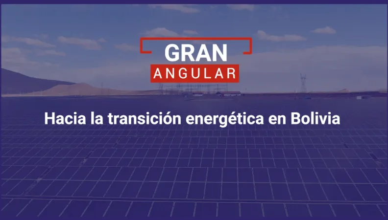 Hacia la transición energética en Bolivia