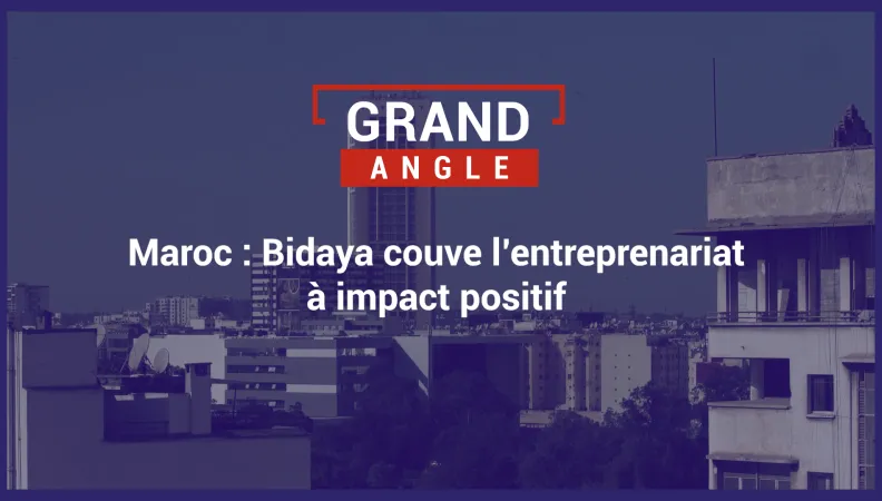 Maroc : Bidaya couve l'entreprenariat à impact positif